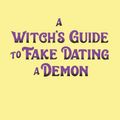 Cover Art for 9780593547922, A Witch's Guide to Fake Dating a Demon by Sarah Hawley