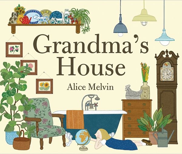 Cover Art for 9781849762229, Grandma's House by Alice Melvin