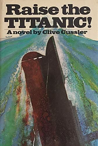 Cover Art for B01K3NHDT4, Raise the Titanic by Clive Cussler (1976-08-01) by Clive Cussler