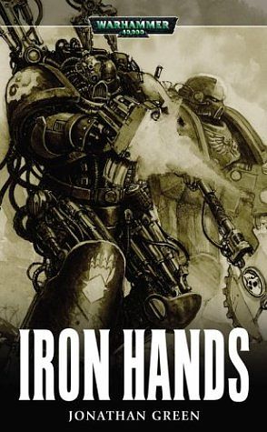 Cover Art for 9781844160945, Iron Hands by Jonathan Green