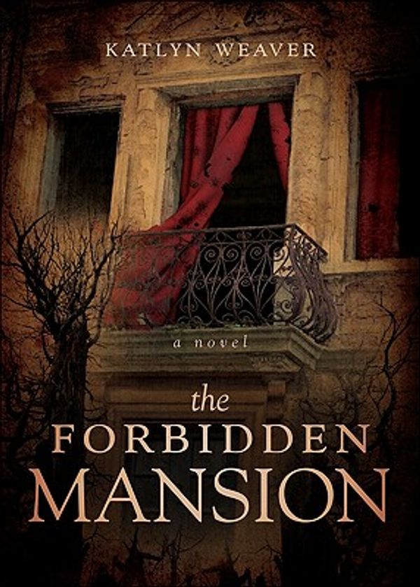 Cover Art for 9781617391996, The Forbidden Mansion by Katlyn Weaver