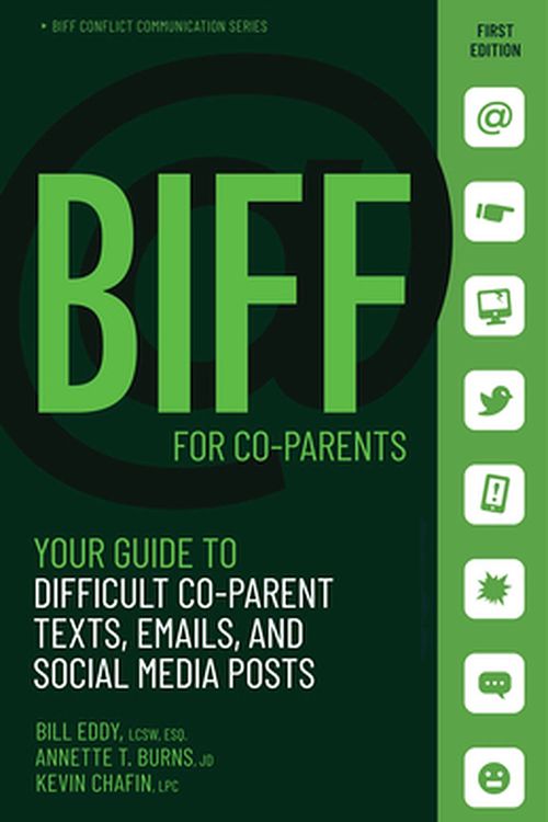 Cover Art for 9781950057108, Biff for Co-Parent Communication: Your Guide to Difficult Texts, Emails, and Social Media Posts (Biff Conflict Communication) by Bill Eddy, Annette Burns, Kevin Chafin