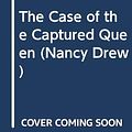 Cover Art for 9780613171311, Case of the Captured Queen (Nancy Drew) by Carolyn Keene