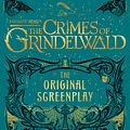 Cover Art for 9781408711705, Fantastic Beasts: The Crimes of Grindelwald The Original Screen by J.K. Rowling