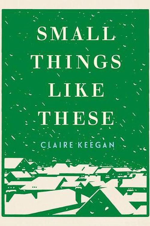 Cover Art for 9780802158741, Small Things Like These by Claire Keegan