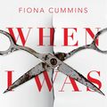 Cover Art for 9781509876976, When I Was Ten by Fiona Cummins