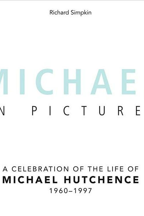 Cover Art for 9781742577708, Michael In Pictures: A Celebration of the Life of Michael Hutchence 1960 -1997 by Richard Simpkin