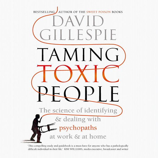 Cover Art for 9781743535875, Taming Toxic People by David Gillespie