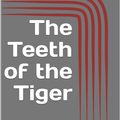 Cover Art for 1230001610833, The Teeth of the Tiger by Maurice Leblanc