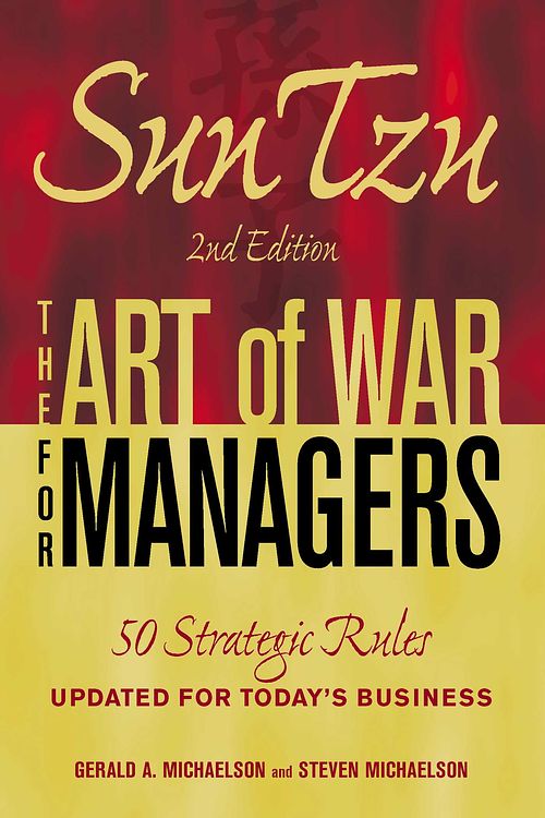 Cover Art for 9781605500300, Sun Tzu: The Art of War for Managers: 50 Strategic Rules Updated for Today’s Business by Gerald A. Michaelson, Steven W. Michaelson