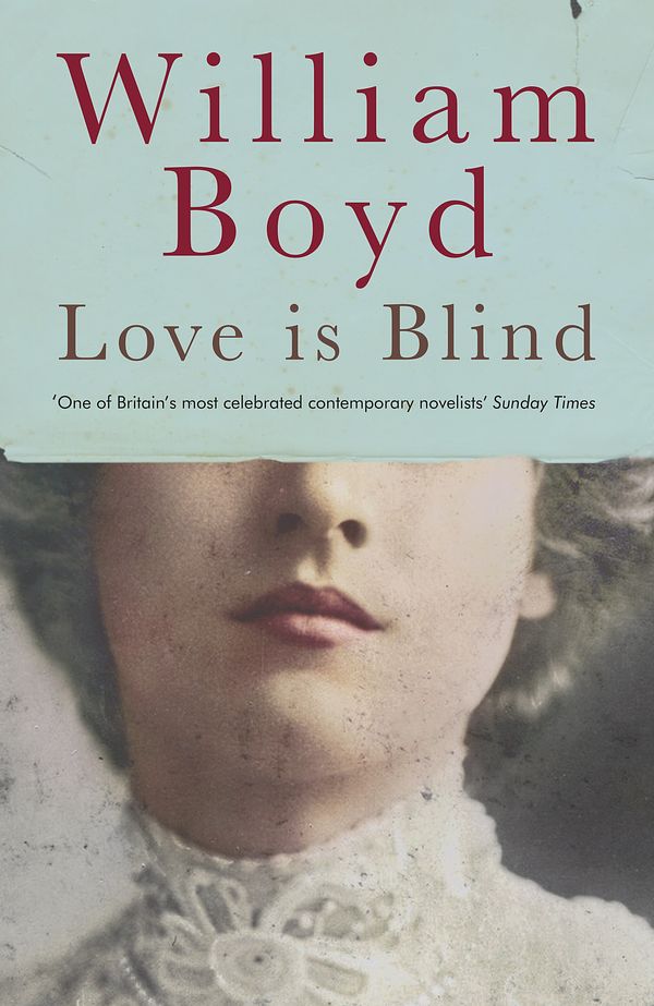 Cover Art for 9780241295939, Love is Blind by William Boyd