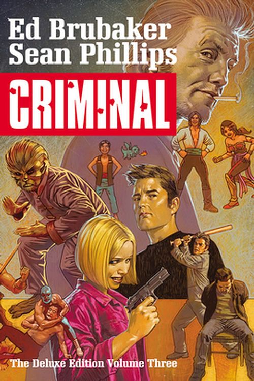 Cover Art for 9781534317062, Criminal Deluxe Edition, Volume 3 by Ed Brubaker
