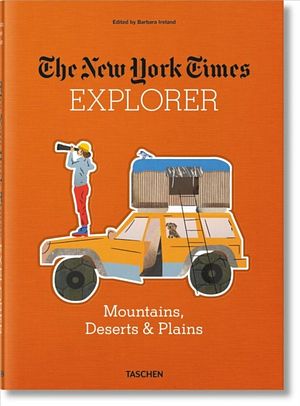 Cover Art for 9783836568395, The New York Times Explorer: Mountains, Deserts, & Plains (Ju) by Barbara Ireland