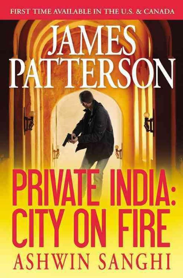 Cover Art for 9781455560813, Private India: City on Fire by James Patterson