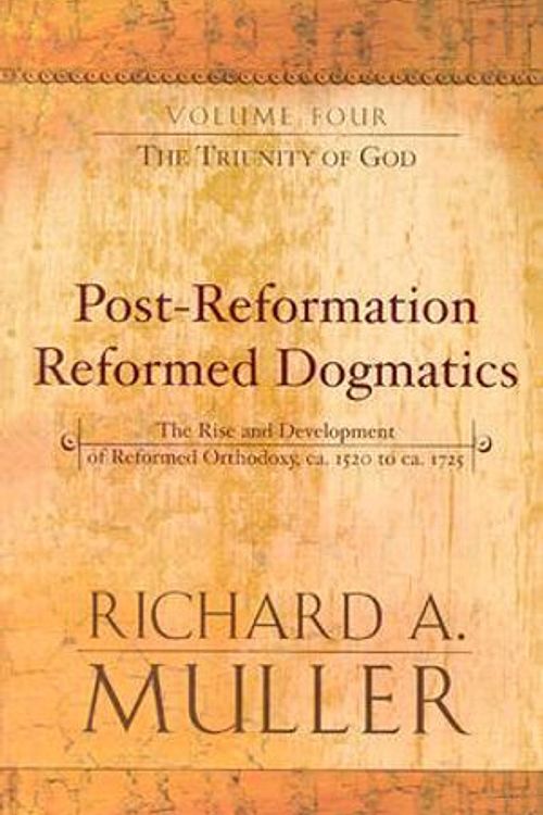 Cover Art for 9780801022951, Post-Reformation Reformed Dogmatics by Richard A. Muller