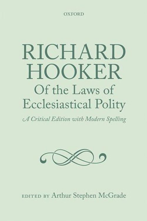 Cover Art for 9780199604951, Richard Hooker, of the Laws of Ecclesiastical Polity by Arthur Stephen McGrade