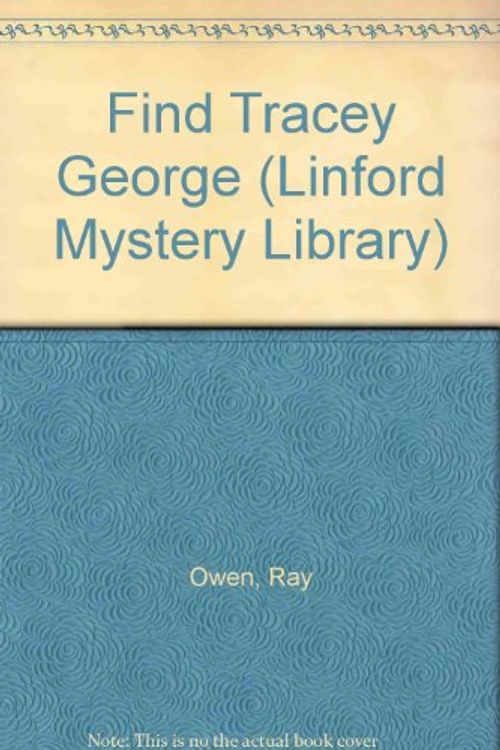 Cover Art for 9781843955399, Find Tracey George by Ray Owen