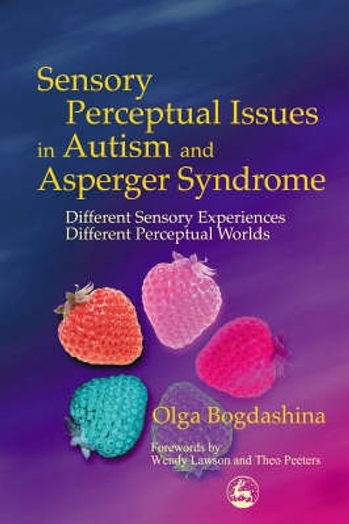 Cover Art for 9781843101666, Sensory Perceptual Issues in Autism by Olga Bogdashina