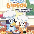 Cover Art for 9780593659533, Bluey and Bingo's Fancy Restaurant Cookbook by Penguin Young Readers Licenses