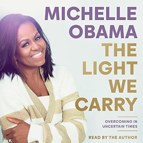 Cover Art for B0B783KJ1H, The Light We Carry by Michelle Obama