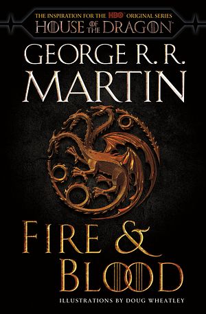 Cover Art for 9780593598009, Fire & Blood (HBO Tie-in Edition) by George R r Martin