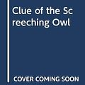 Cover Art for 9780001605091, Clue of the Screeching Owl by Franklin W. Dixon