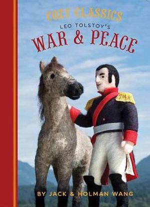 Cover Art for 9781452152455, Cozy Classics: War and Peace by Jack Wang, Holman Wang