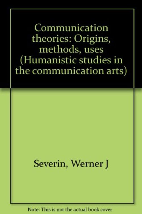 Cover Art for 9780803812758, Communication Theories by Werner J Severin