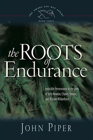 Cover Art for 9781581348149, The Roots of Endurance by John Piper