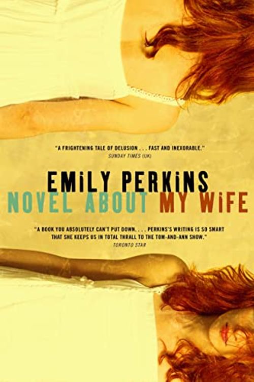 Cover Art for 9780385662253, Novel about My Wife by Emily Perkins