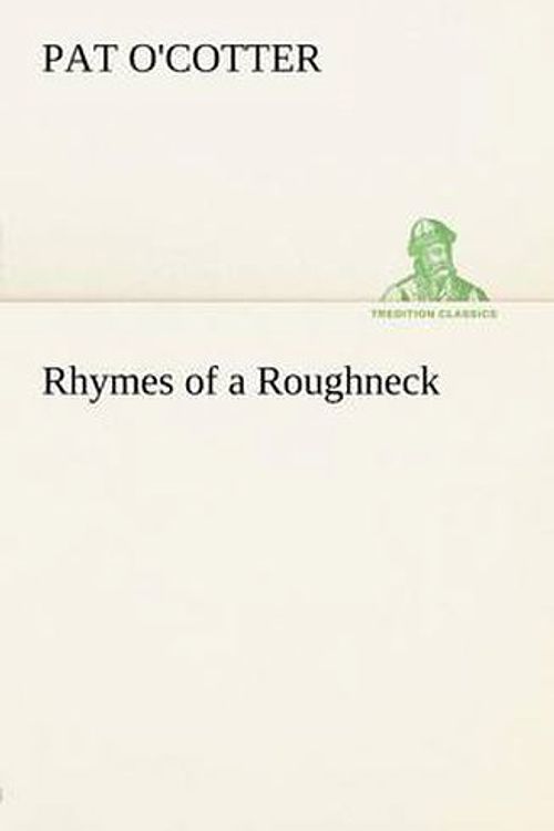 Cover Art for 9783849147471, Rhymes of a Roughneck by Pat O'Cotter