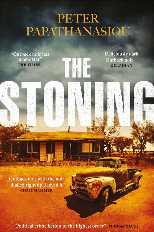 Cover Art for 9781529416978, The Stoning: A twisting, blisteringly atmospheric Outback crime debut by Peter Papathanasiou