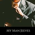 Cover Art for 1230001146028, My Man Jeeves by P.G. Wodehouse