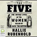 Cover Art for B07LGF62TZ, The Five: The Untold Lives of the Women Killed by Jack the Ripper by Hallie Rubenhold