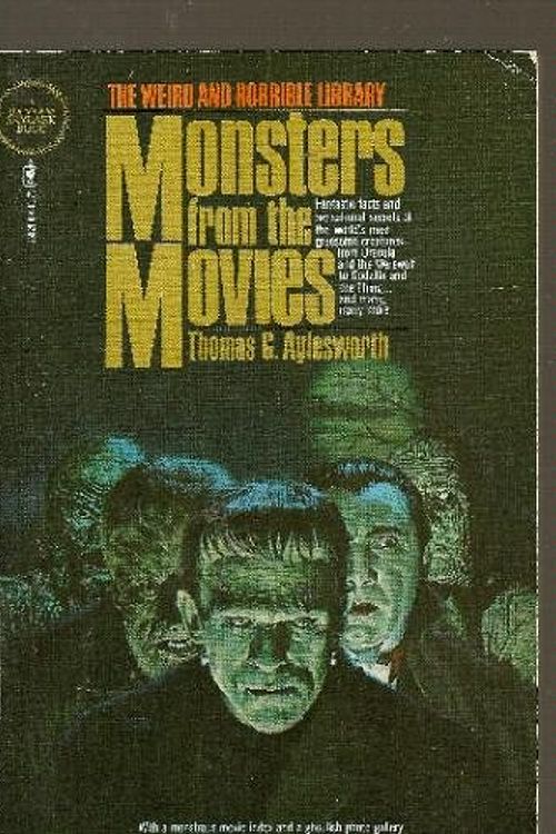 Cover Art for 9780553150292, Monsters from the movies (The Weird and horrible library) by Thomas G. Aylesworth