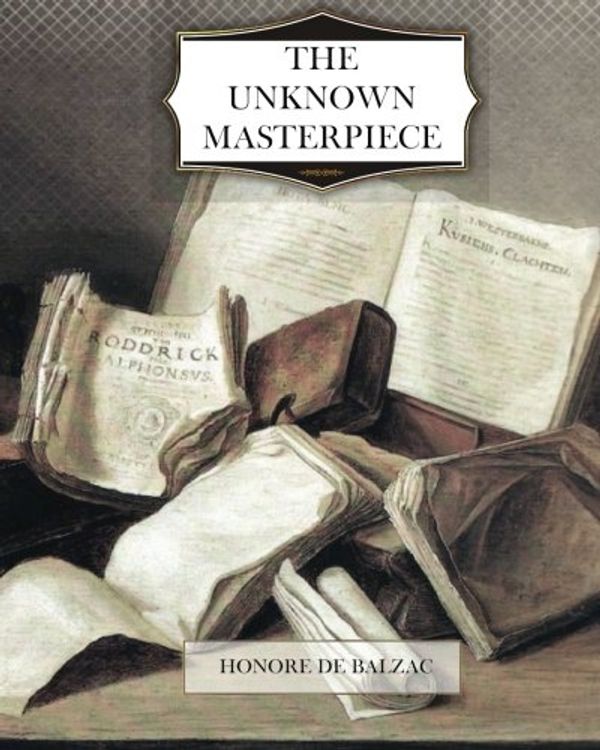 Cover Art for 9781470190361, The Unknown Masterpiece by Honore de Balzac