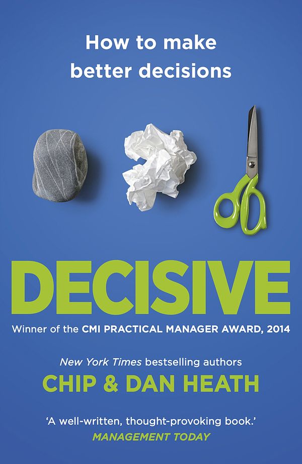 Cover Art for 9781847940865, Decisive: How to Make Better Decisions by Chip & Dan Heath