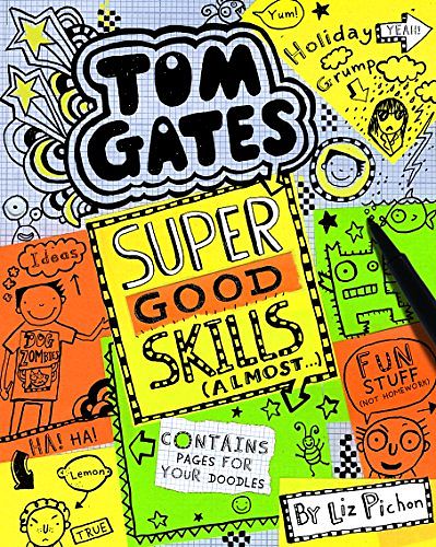 Cover Art for B077ZRFMH5, Tom Gates #10: Super Good Skills (Almost) by Liz Pichon