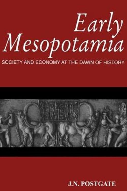 Cover Art for 9780415110327, Early Mesopotamia: Society and Economy at the Dawn of History by Nicholas Postgate