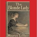 Cover Art for 9781596546998, The Blonde Lady by Maurice Leblanc