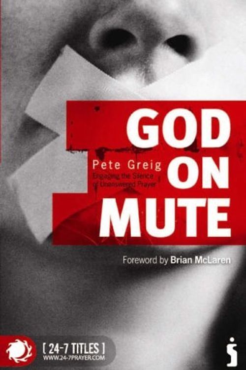 Cover Art for B011T6Z8LO, God on Mute: Engaging the Silence of Unanswered Prayer by Pete Greig (4-Apr-2007) Paperback by 