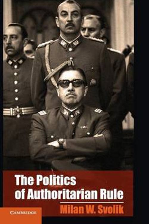 Cover Art for 9781107024793, The Politics of Authoritarian Rule by Milan W. Svolik