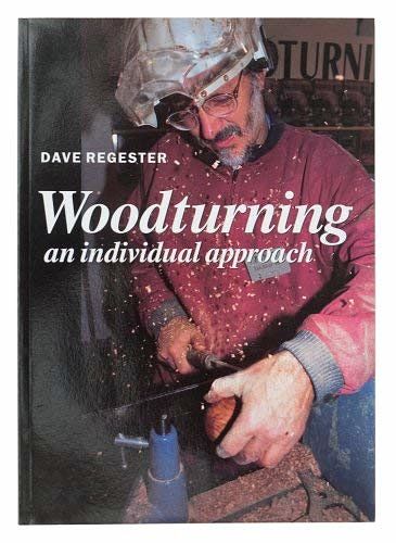 Cover Art for 9781861081605, Woodturning An Individual Approach by Dave Regester