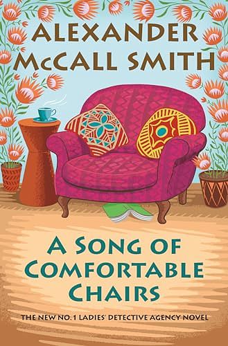 Cover Art for 9781039004382, A Song of Comfortable Chairs by Alexander McCall Smith