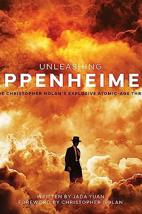 Cover Art for 9798886630961, Unleashing Oppenheimer: Inside Christopher Nolan's Explosive Atomic Age Thriller by Jada Yuan