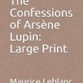 Cover Art for 9781070616933, The Confessions of Ars�ne Lupin by Maurice LeBlanc