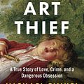 Cover Art for 9781984898456, The Art Thief by Michael Finkel, Edoardo Ballerini, Michael Finkel