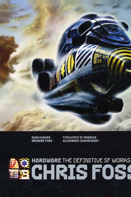 Cover Art for 9781848566989, Hardware: The Definitive SF Works of Chris Foss by Chris Foss
