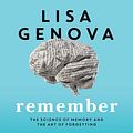 Cover Art for 9781761101229, Remember by Lisa Genova, Lisa Genova