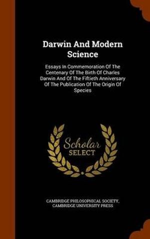 Cover Art for 9781345852318, Darwin and Modern ScienceEssays in Commemoration of the Centenary of the... by Cambridge Philosophical Society,Cambridge University Press